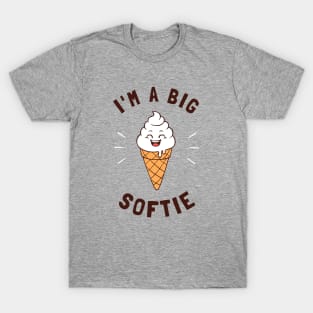 I'm A Big Softie T-Shirt